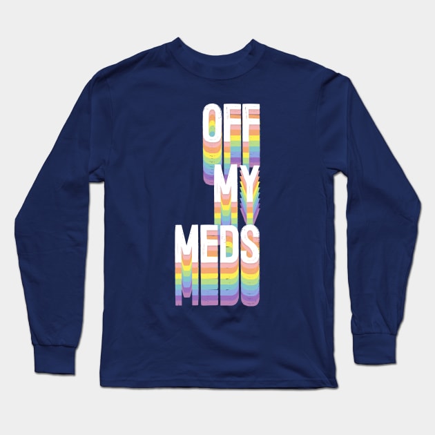 Off My Meds \ Aesthetic Illustration Art Long Sleeve T-Shirt by DankFutura